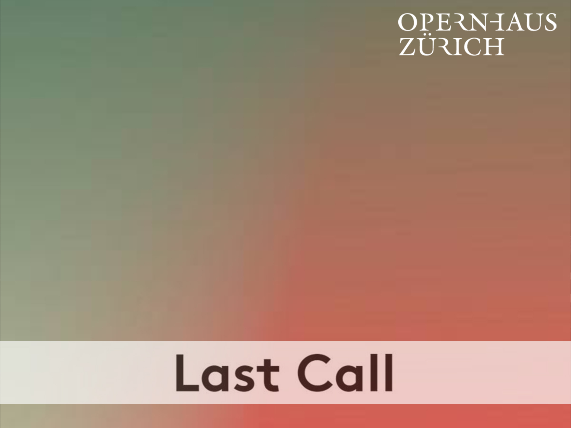 Last Call Zürich Opera house (2019) (Production Zürich, switzerland
