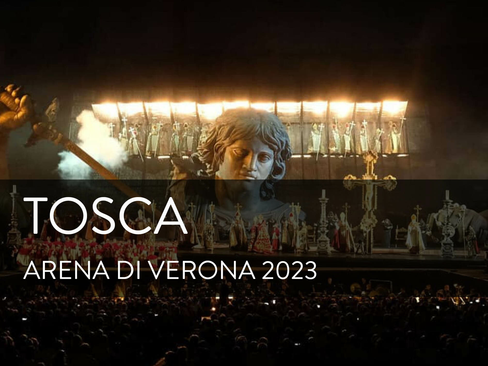 Tosca Arènes de Vérone (2023) (Production Verona, italie) Opera
