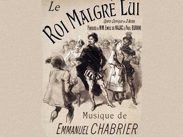 Le Roi malgré lui (Work Emmanuel Chabrier/Emile de Najac) Opera