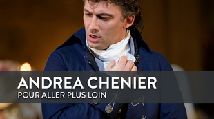 Pour aller plus loin : Andrea Chenier