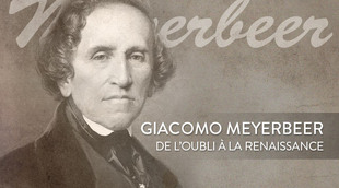 Giacomo Meyerbeer, de l’oubli à la renaissance