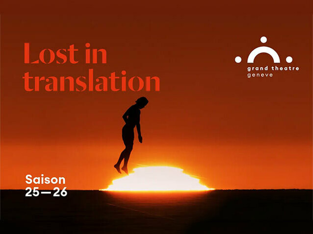 Saison 2025-2026, Grand Théâtre de Genève(lost in translation)